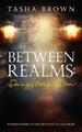 Between Realms: Smuggler's Den Tasha Brown 9798421182863