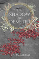 In the Shadow of Demeter by Vic Malachai