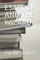 Esapher and the Wizard by Lucille Jones
