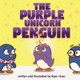 The Purple Unicorn Penguin by Ryan Huss