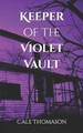 Keeper of the Violet Vault by Cale Thomason