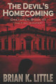 The Devil's Homecoming by Brian K Little