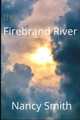 The Firebrand River by Nancy Smith