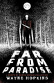 Far From Paradise by Wayne Hopkins