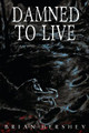 Damned to Live by Brian Hershey