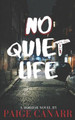 No Quiet Life by Paige Canarr