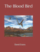 The Blood Bird by David Evans