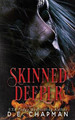 Skinned Deeper by D E Chapman