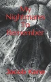My Nightmares To Remember by D P Sloan