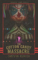 The Cotton Candy Massacre Christopher Robertson 9798830967549