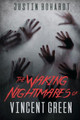 The Waking Nightmares of Vincent Green by Justin Bohardt
