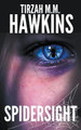 Spidersight by Tirzah M M Hawkins