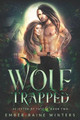Wolf Trapped by Ember-Raine Winters