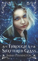 Through a Shattered Glass by Sarah Pennington