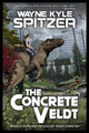 The Concrete Veldt by Wayne Kyle Spitzer
