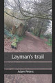 Layman's trail by Adam Peters