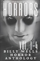 Horrors- Vols. 1-4 by Billy Wells