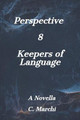 Perspective 8 Keepers of Language by C Marchi