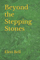 Beyond the Stepping Stones by Eleri Bell