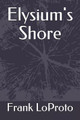 Elysium's Shore by Frank Loproto