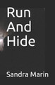 Run And Hide by Sandra Marin