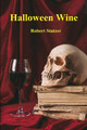 Halloween Wine by Robert Statzer