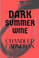 Dark Summer Wine by Chandler Carnehan