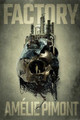 Factory by Amelie Pimont