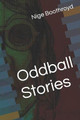 Oddball Stories by Nige Boothroyd