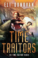 Time Traitors by Eli Donovan