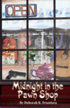 Midnight in the Pawn Shop by Deborah K Frontiera