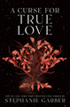 A Curse for True Love Stephanie Garber 9781250851208