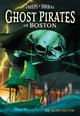 Ghost Pirates of Boston Beth Landis Hester 9781467197472