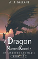 A Dragon Named Koontz by A J Gallant