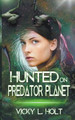 Hunted on Predator Planet Vicky L Holt 9798223263487