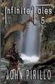 Infinite Tales 5 by John Pirillo