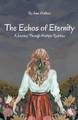 The Echoes of Eternity: A Journey Through Multiple Realities Jane Walters 9798223297697