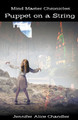 Mind Master Chronicles: Puppet on a String Jennifer Alice Chandler 9798223459040