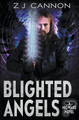 Blighted Angels by Z J Cannon