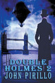 Sherlock Holmes, Double Holmes 2 by John Pirillo