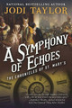 A Symphony of Echoes: The Chronicles of St. Mary's Book Two Jodi Taylor 9781597808699