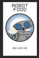 Robot Food by Len Kd