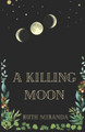 A Killing Moon by Ruth Miranda
