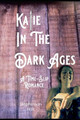 Katie In The Dark Ages. by Stephenson Holt