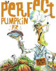 The Perfect Pumpkin Pie by Denys Cazet