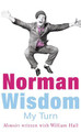My Turn by Norman Wisdom