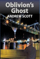 Oblivion's Ghost by Andrew Scott