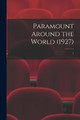 Paramount Around the World (1927); 1 Anonymous 9781014157140