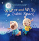 Walter and Willy in Outer Space by Bonnie Grubman