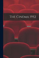 The Cinema 1952 Anonymous 9781014080066